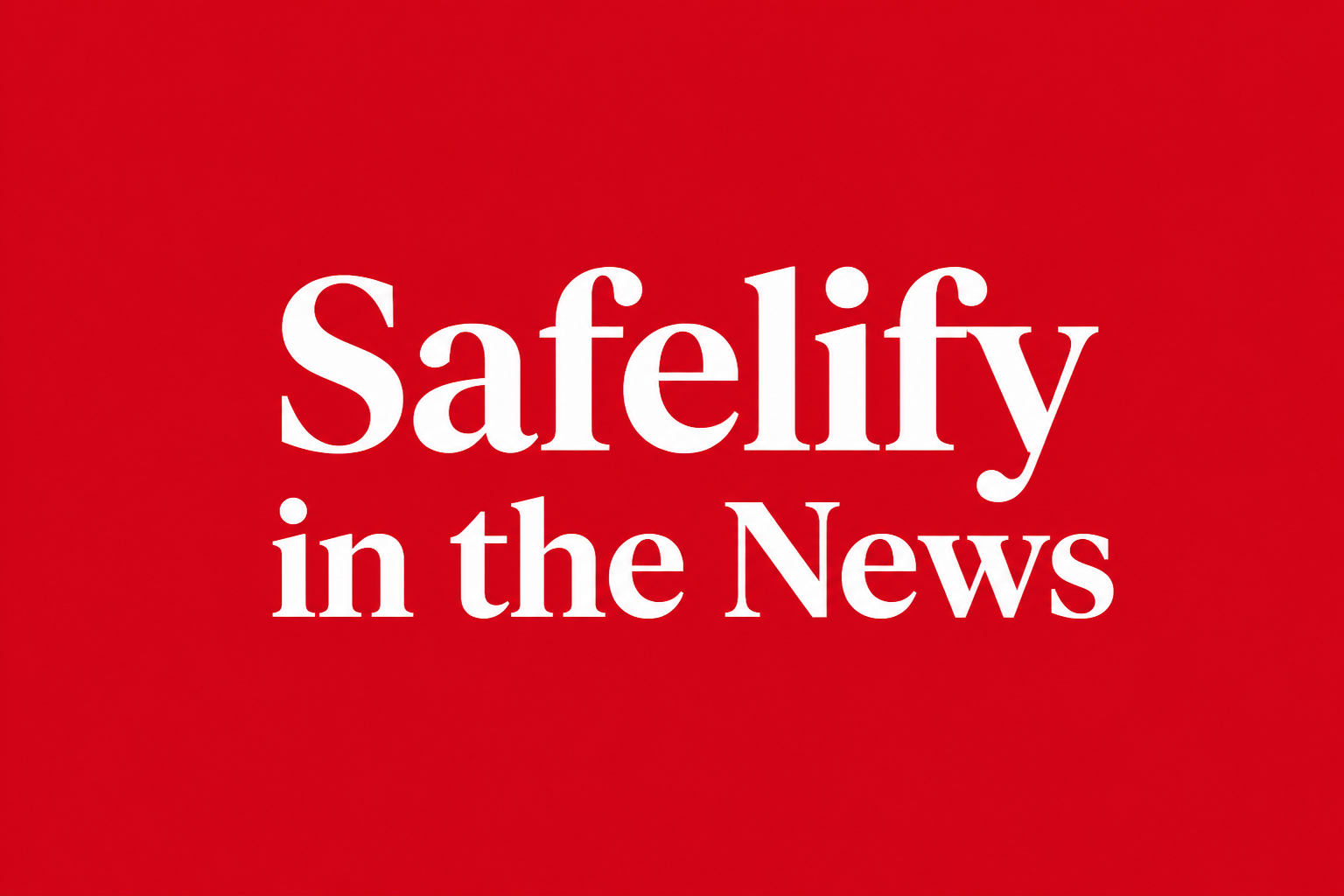 Safelify in the News